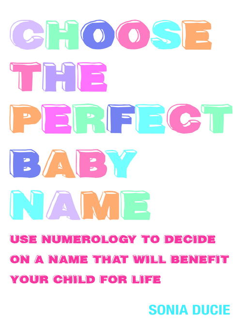 Title details for Choose the Perfect Baby Name by Sonia Ducie - Available